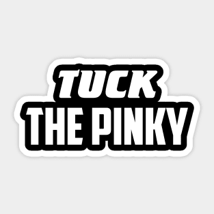 Tuck the pinky Sticker